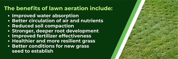 Improved water absorption Better circulation of air and nutrients Reduced soil compaction Stronger, deeper root development Improved fertilizer effectiveness Healthier and more resilient grass Better conditions for new grass seed to establish